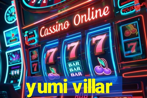 yumi villar